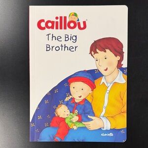 Caillou: The Big Brother - Softcover Children’s Book